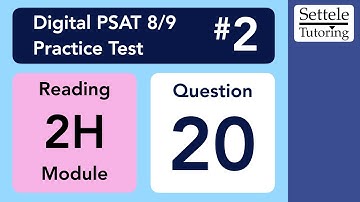 Digital PSAT 8/9 #2, Reading Module 2H (hard), Question 20 (grammar)