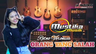 ORANG YANG SALAH - Retno Veronica - MUSTIKA Musik