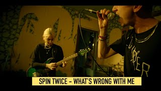 Video thumbnail of "Spin Twice - What’s Wrong With Me? (Official Music Video)"