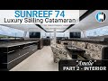 Sunreef 74 Luxury Sail Catamaran For Sale "Amelie" Walkthrough | PART 2: Interior Tour