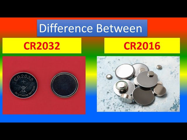 CR2016 vs. CR2032: Specifications, Applications, Differences