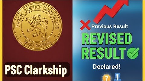 PSC Clerkship Revised Result Confirmed! নুতন করে ভুল প্রশ্ন ও উত্তরে সকলকে নম্বর? Big Update!  