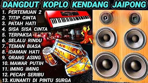 DANGDUT KOPLO KENDANG JAIPONG - PERTEMUAN 2LAGU DANGDUT LAWAS FULL ALBUM