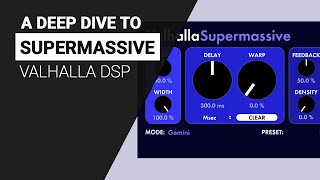 A Deep Dive to SUPERMASSIVE by Valhalla DSP  - Guide tutorial