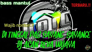 REVA WIJAYA | DJ ACAN | DJ LORO RASANE ATI | DJ DITINGGAL PAS SAYANG SAYANGE TERBARU VIRAL