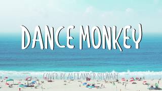 'Dance Monkey' - Cover by Alexander Stewart (Lyrics)