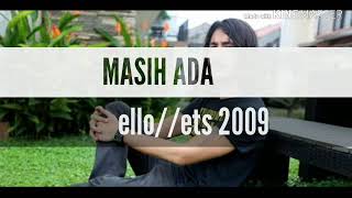 MASIH ADA (Ello ets 2009)