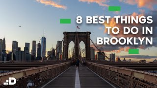The 8 Best Things To Do In Brooklyn