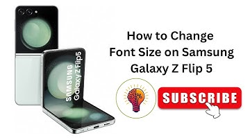 How to Change Font Size on Samsung Galaxy Z Flip 5