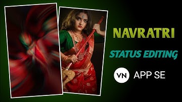 Navratri Status Video Editing Vn 2023 ll Viral Video Editing Tutorial ll Navratri Status