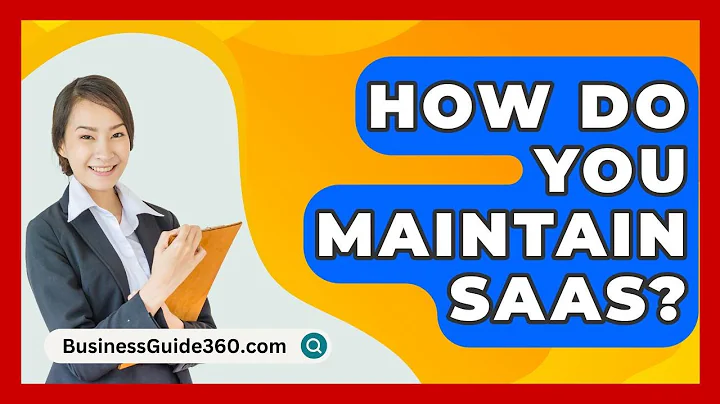 How Do You Maintain SaaS? - BusinessGuide360.com