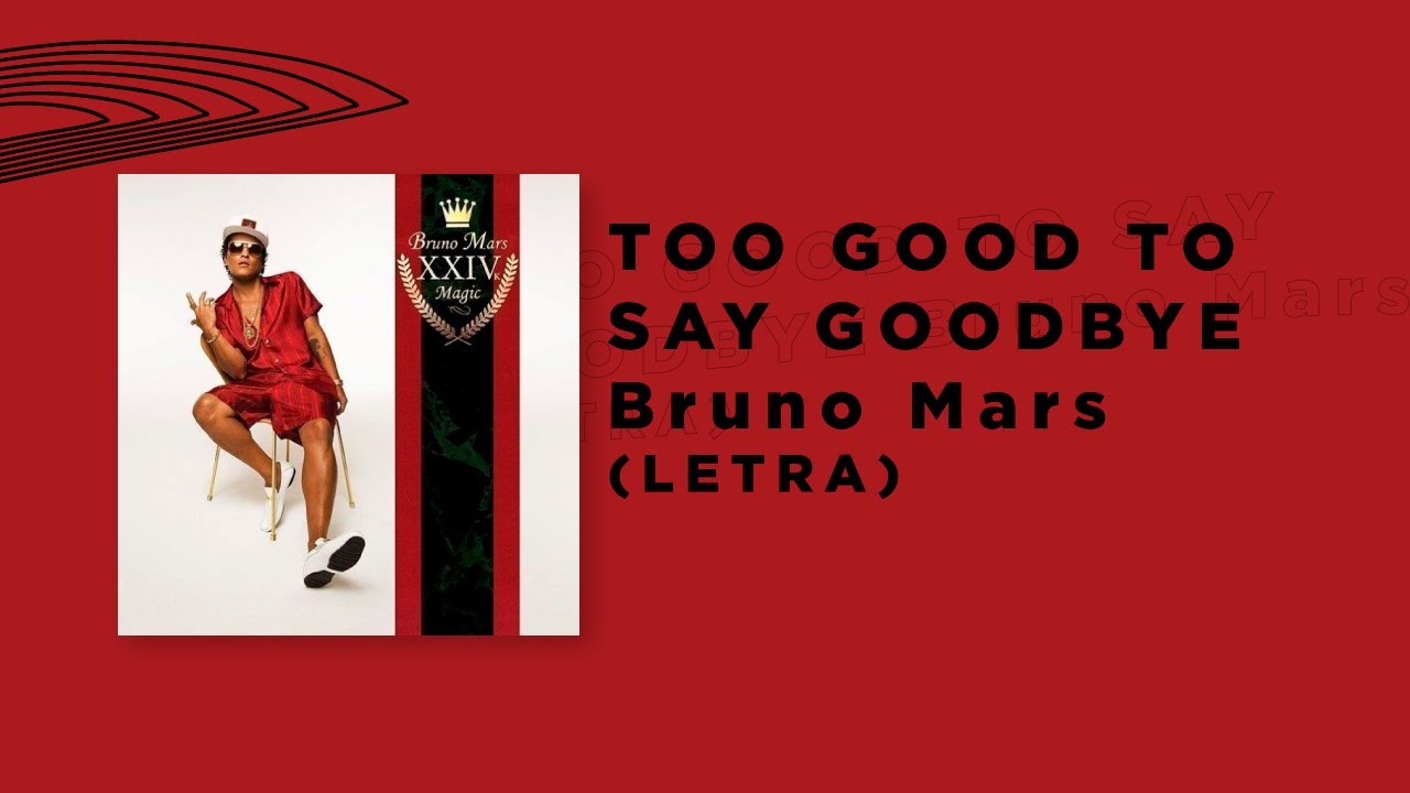 Bruno Mars - Too Good To Say Goodbye (Subtitulada) (Lyrics ...