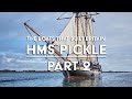 The Boats That Built Britain - HMS Pickle - Part 2