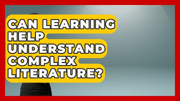 Can Learning Help Understand Complex Literature? - Lifelong Learners Guide