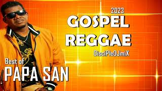 Best Of Papa San Discipledj Part2 Mix 2023 Gospel Reggae Gospel Dancehall