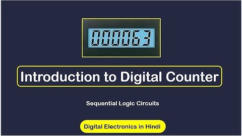 Introduction to counters || Sequential Logic Circuits || Digital Electronics