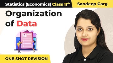 Organization of Data - One Shot Revision | Class 11 Statistics (Sandeep Garg)