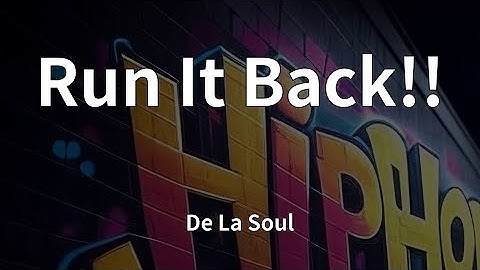 De La Soul - Run It Back!! (Lyrics)