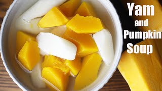 Chinese Yam and Pumpkin Soup ( 山药南瓜汤 Traditional Healthy Soup That can Replenish Kidney Qi