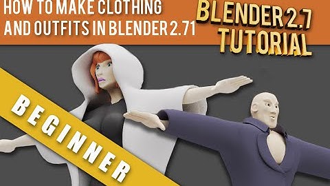 How To Make 3d Clothing and Outfits in Blender 2.71