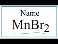 Manganese(II) Bromide Naming and Properties