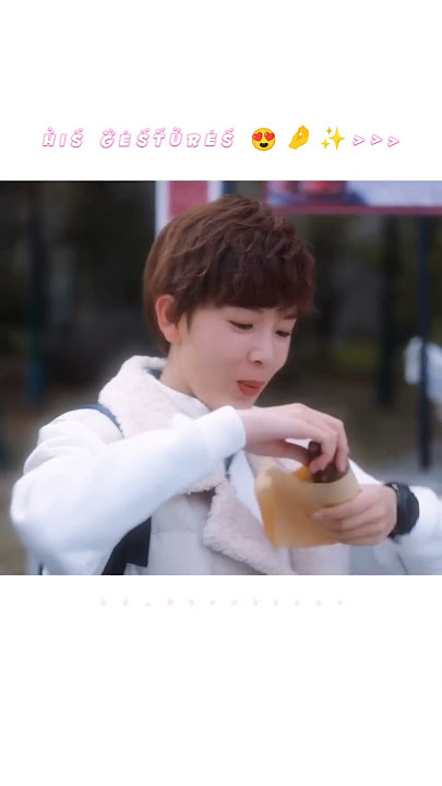 🎀his gestures🤩😘...||my unicorn girl 🦄🫶#cdrama #kdrama #myunicorngirlcdrama