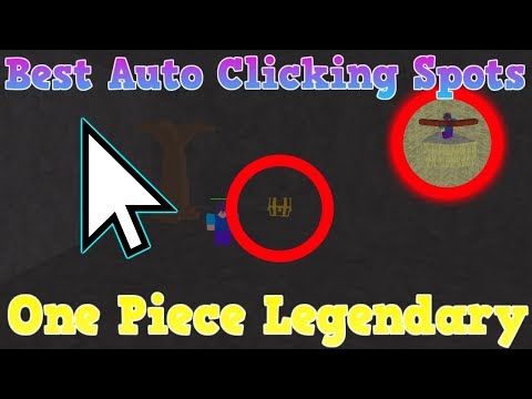 Opl Best Auto Clicking Spots One Piece Legendary Youtube - auto clicker for roblox one piece legendary