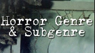 Horror Genre & Subgenre