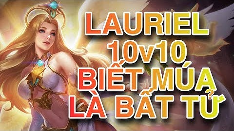 Highlight đỉnh cao của Lauriel map 10v10