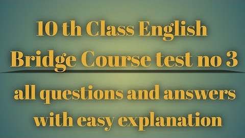 10th std English bridge course test no 3 | Questions and Answers | सेतू अभ्यासक्रम टेस्ट ३