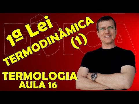 PRIMEIRA LEI DA TERMODINÂMICA #1 - TERMOLOGIA - Aula 16 - Prof. Boaro