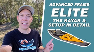 Advanced Elements AdvancedFrame Elite - The Kayak and Setup In Detail