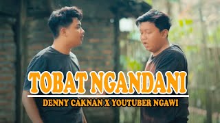 DENNY CAKNAN X YOUTUBER NGAWI - TOBAT NGANDANI || LIRIK LAGU #liriklagu #dennycaknan