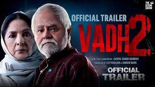 Vadh_2__Official_Trailer__Sanjay_Mishra,_Neena_Gupta___Jaspal_Singh_Sandhu | Trailer Review