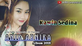 Kawin Sedina - ANIK ARNIKA 2018