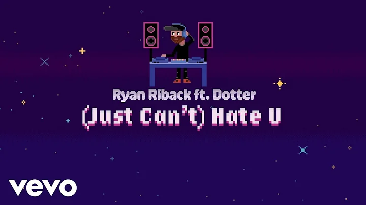 Ryan Riback - (Just Can't) Hate U (Lyric Video) ft...