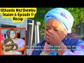 Uthando nesthembu season 6 episode 11 recap  makhumalo is where the danger is