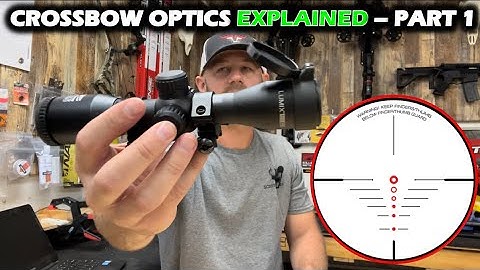 Crossbow Optics Explained PART 1: Fixed Reticles