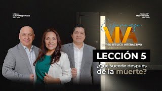 Lección 5 | ¿Qué sucede después de la muerte?