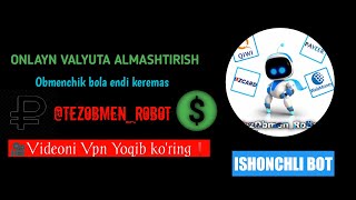 VALYUTA ALMASHTIRISH | BOT ORQALI HAMMASI ISHONCHLI