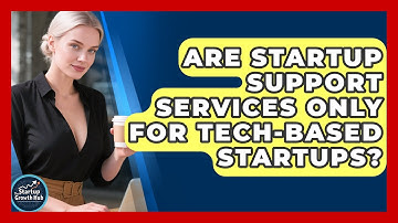 Are Startup Support Services Only for Tech-Based Startups? | The Startup Growth Hub News