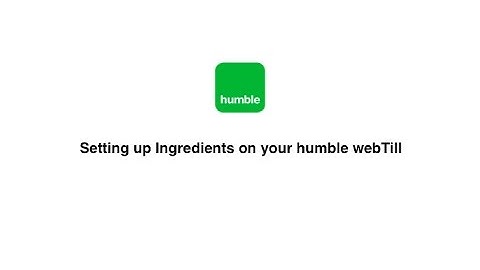 How to set up Ingredients for your humble webTill