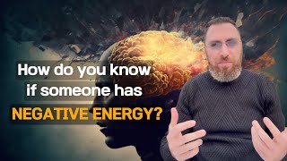 How do you know if someone has negative energy?