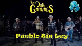 Los Dos Carnales - Pueblo Sin Ley