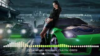 DJ Samarbek - Bombastic Club Popular Mix 2023 Resimi