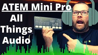 The ATEM Mini Pro  All Things Audio! What did Blackmagic Give us?