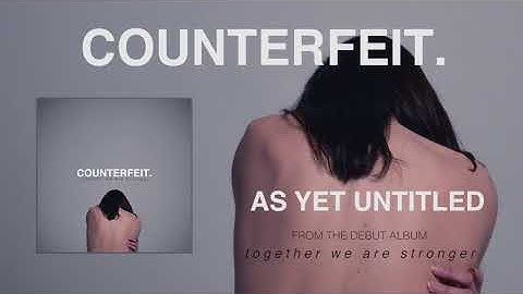 Counterfeit - As Yet Untitled (Official Audio)