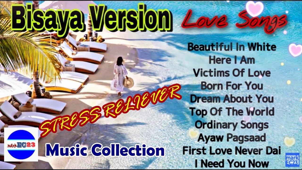 Best Love Songs Bisaya Version ll Stress Reliever