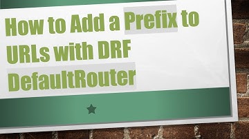 How to Add a Prefix to URLs with DRF DefaultRouter