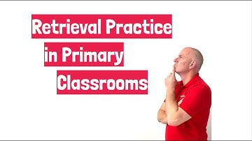 Retrieval Practice in Primary Classrooms, by @TeacherToolkit